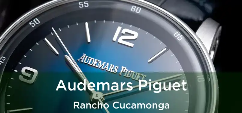 Audemars Piguet Rancho Cucamonga