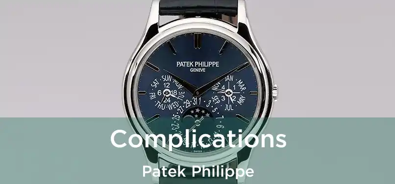 Complications Patek Philippe