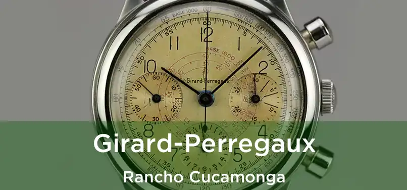 Girard-Perregaux Rancho Cucamonga