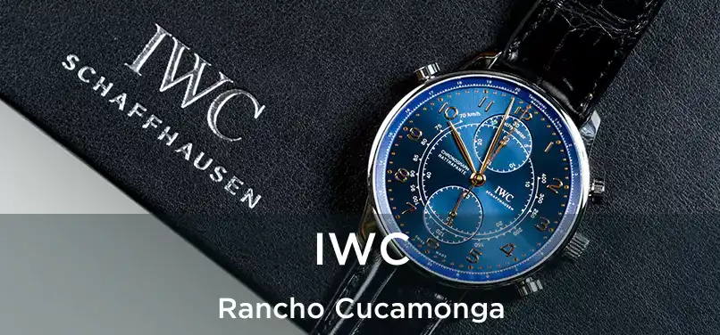 IWC Rancho Cucamonga