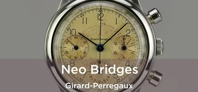 Neo Bridges Girard-Perregaux