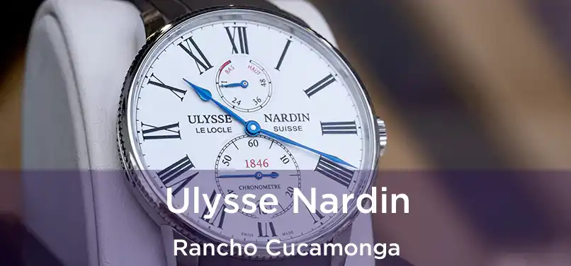 Ulysse Nardin Rancho Cucamonga